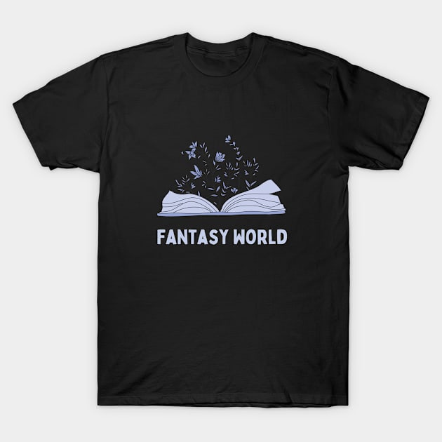 Books are my fantasy world T-Shirt by Patterns-Hub